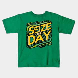 SEIZE THE DAY - TYPOGRAPHY INSPIRATIONAL QUOTES Kids T-Shirt